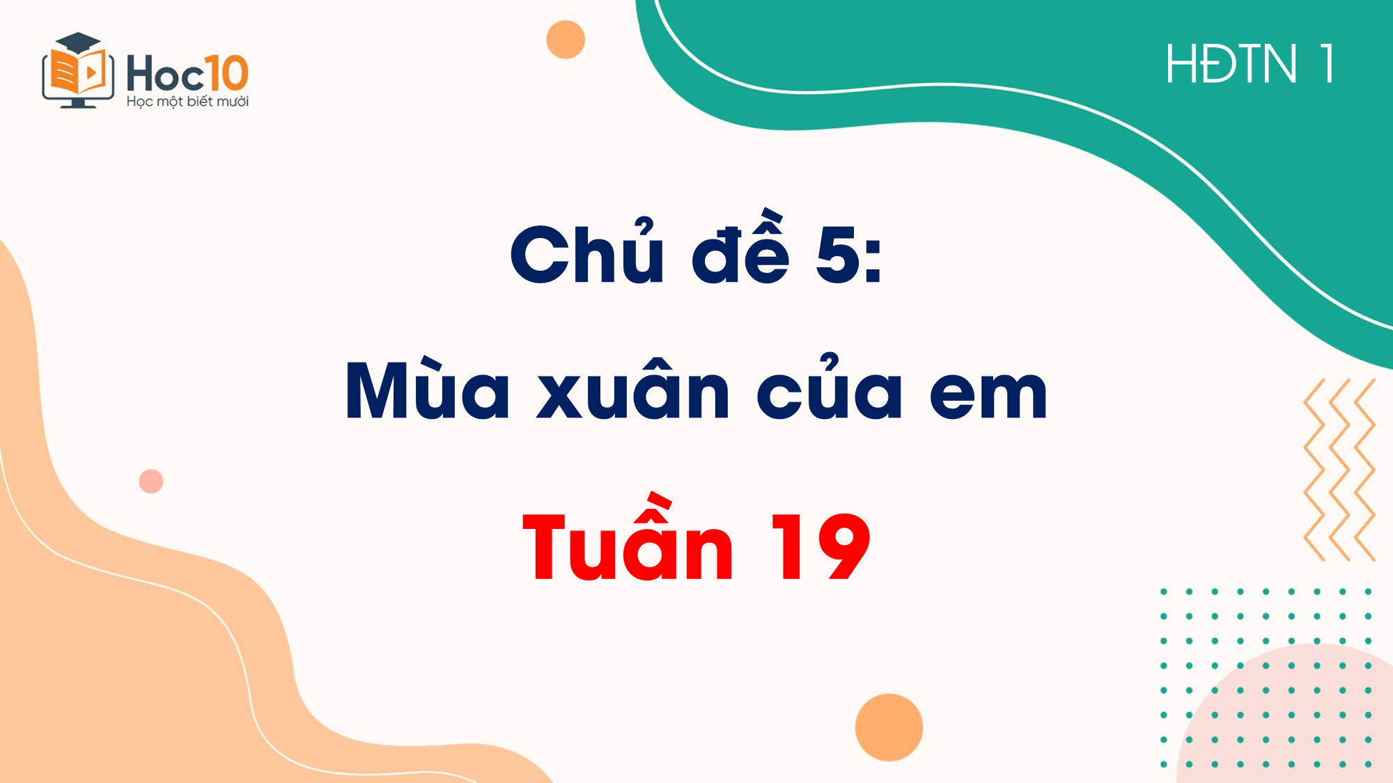 Chủ đề 5 Mùa xuân của em  Tuần 19